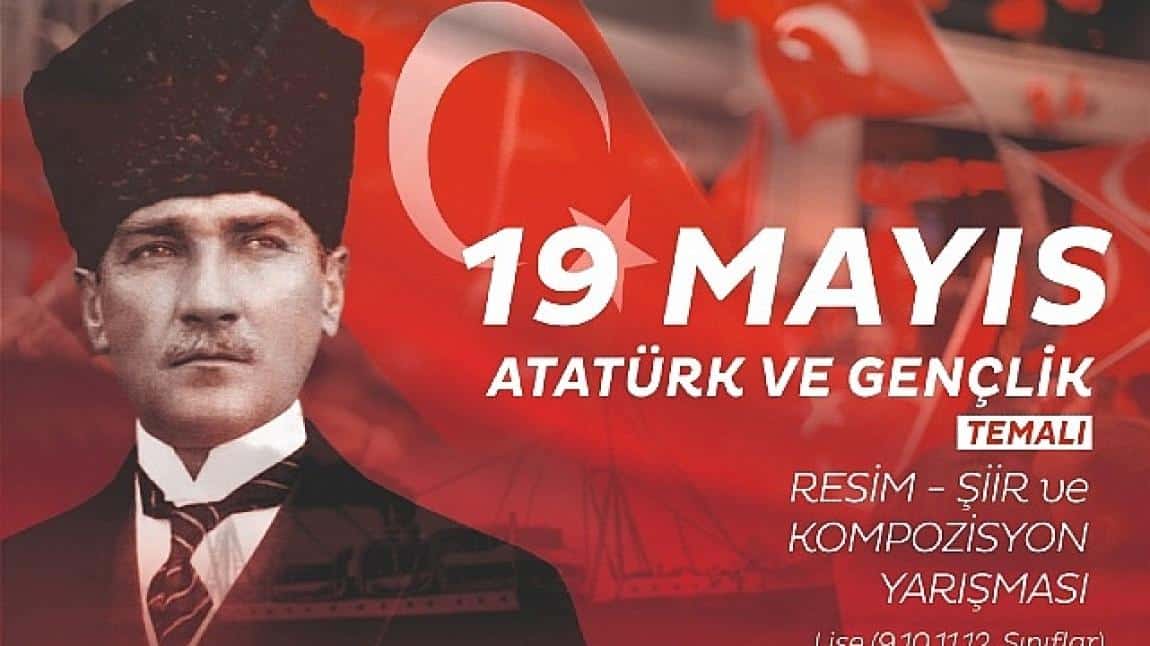  19 Mayıs Atatürk'ü Anma ve Spor Bayramı AKpsamında Atatürk ve Gençlik Konulu Liseler Arası Kompozisyon Yarışmasında 3. Olduk.